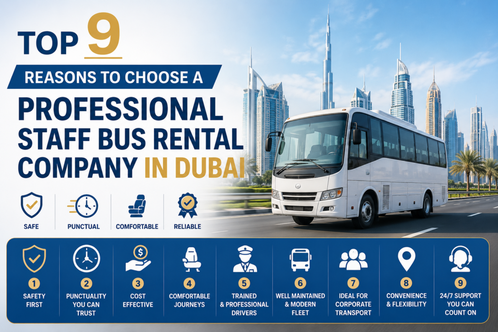 Top 9 Reasons to Choose a Professional Staff Bus Rental Company in Dubai